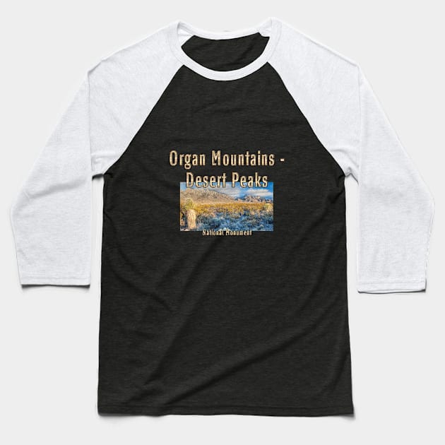Organ Mountains Desert Peaks NM Baseball T-Shirt by teepossible